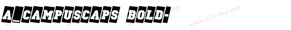 a_CampusCaps Bold字体转换